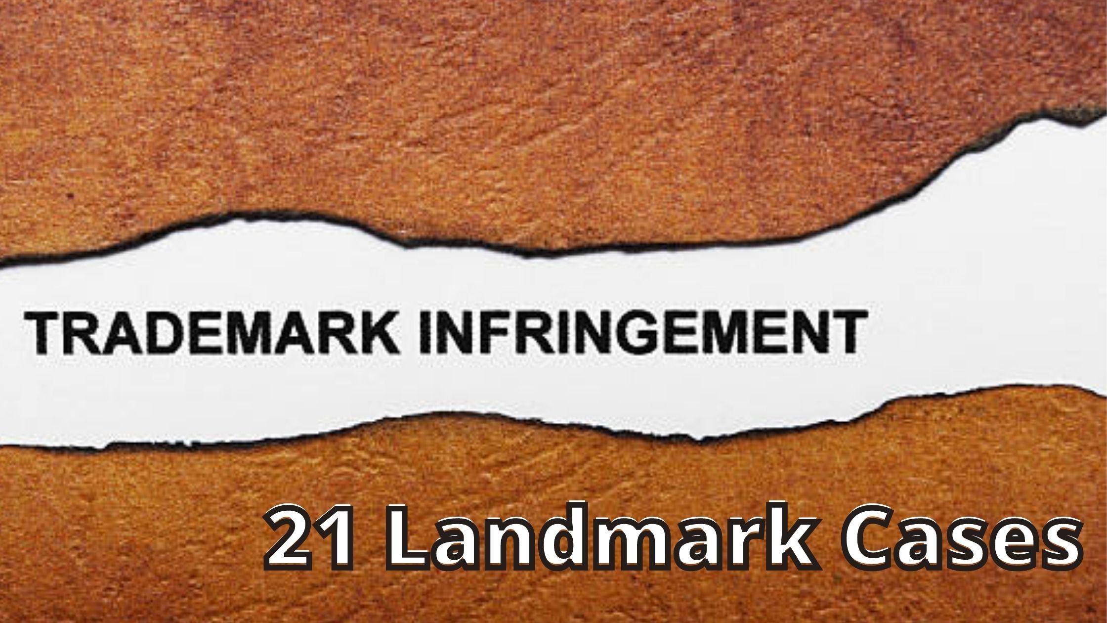Landmark Infringement Cases of Infringement of Trademark