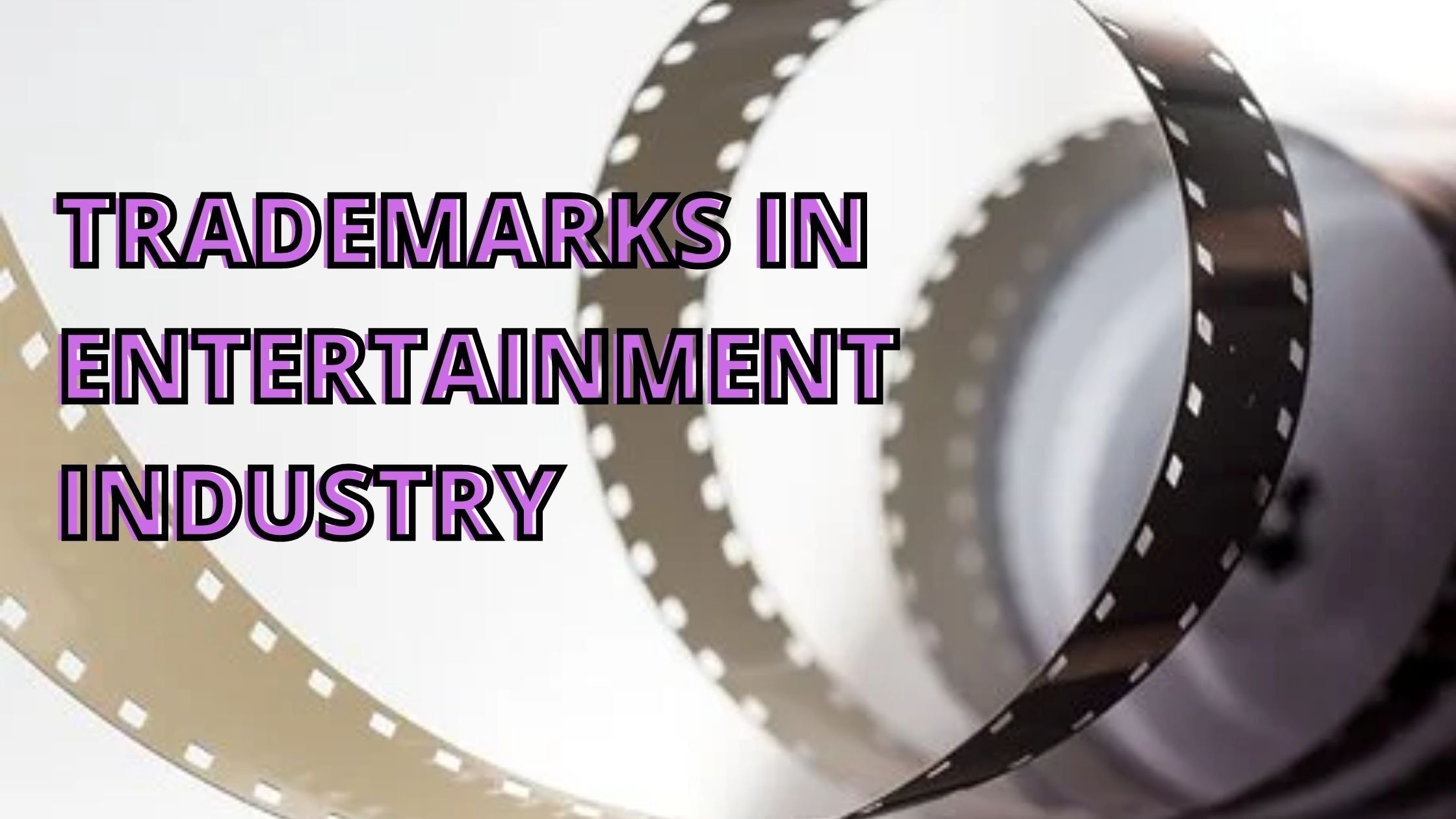 TRADEMARK IN THE REALM OF ENTERTAINMENT INDUSTRY