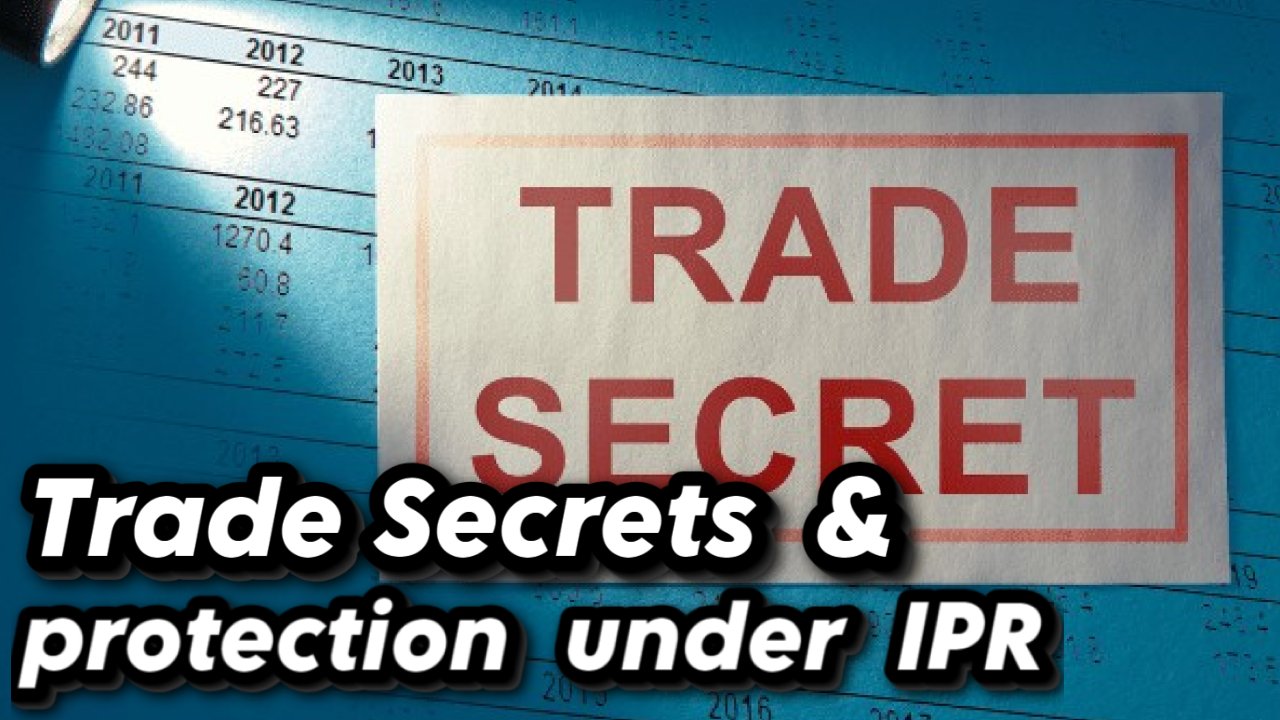 Trade Secrets and their Protection under IPR Law