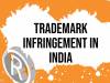 TRADEMARK INFRINGEMENT in India
