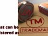 What can be Registered as a Trademark?