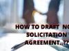 HOW TO DRAFT A NON-SOLICITATION AGREEMENT