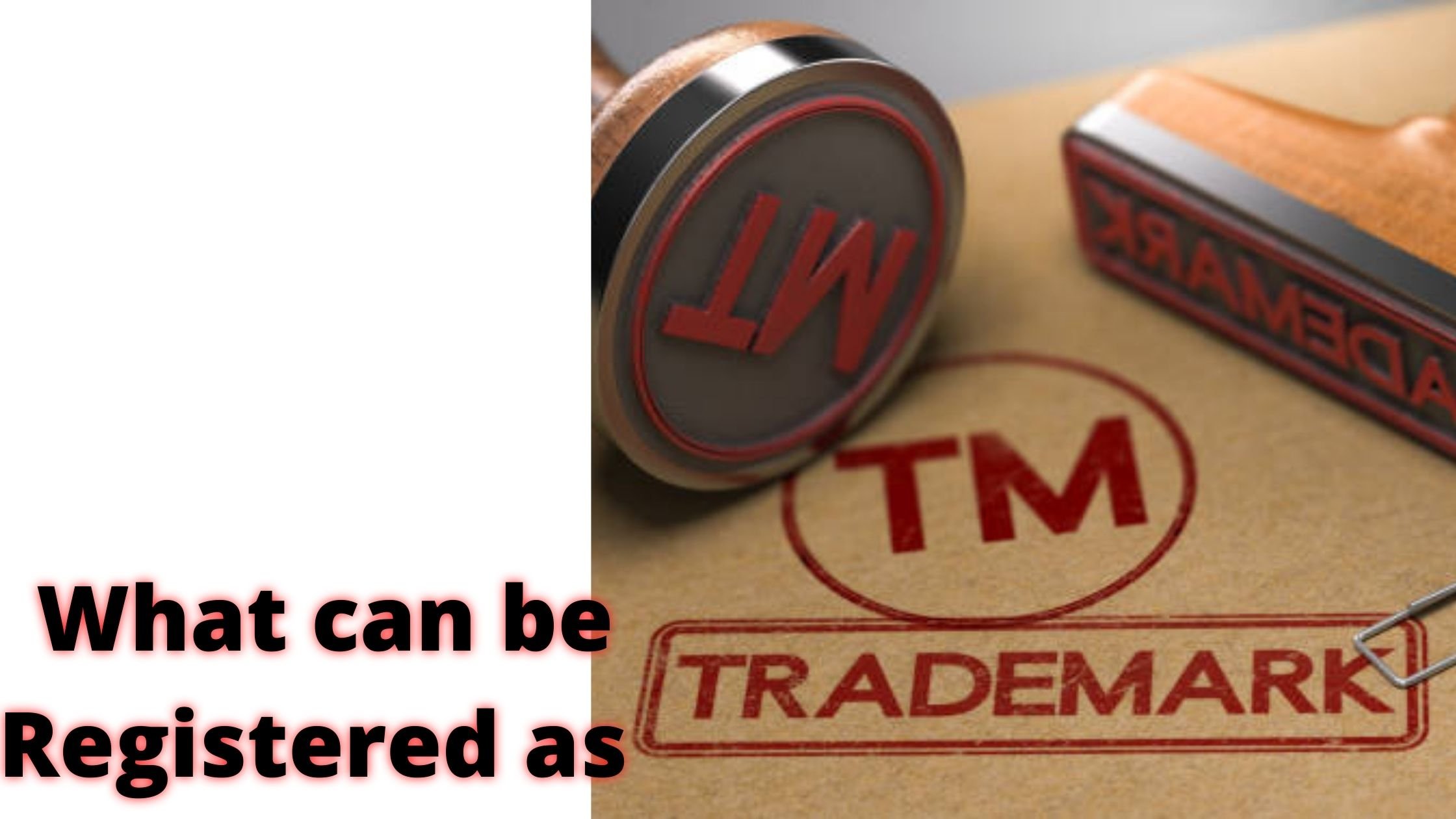 What can be Registered as a Trademark?