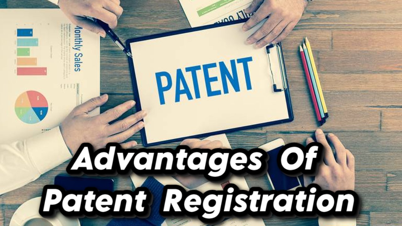 ADVANTAGES OF PATENT REGISTRATION IN INDIA