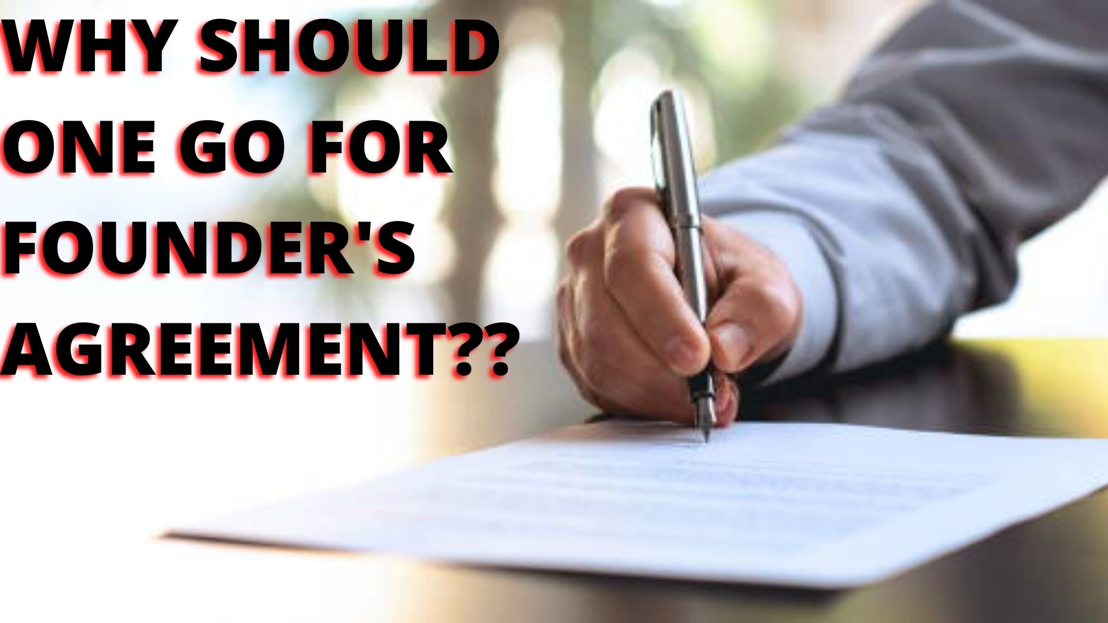 Why should one go for Founder’s Agreement?