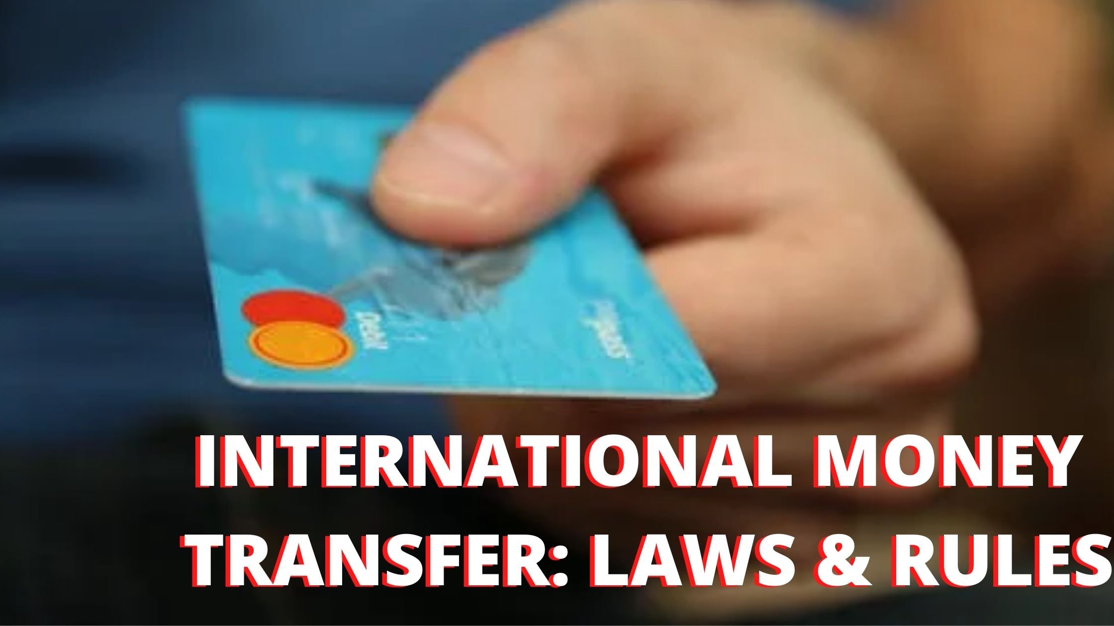 INTERNATIONAL MONEY TRANSFER: LAWS AND RULES