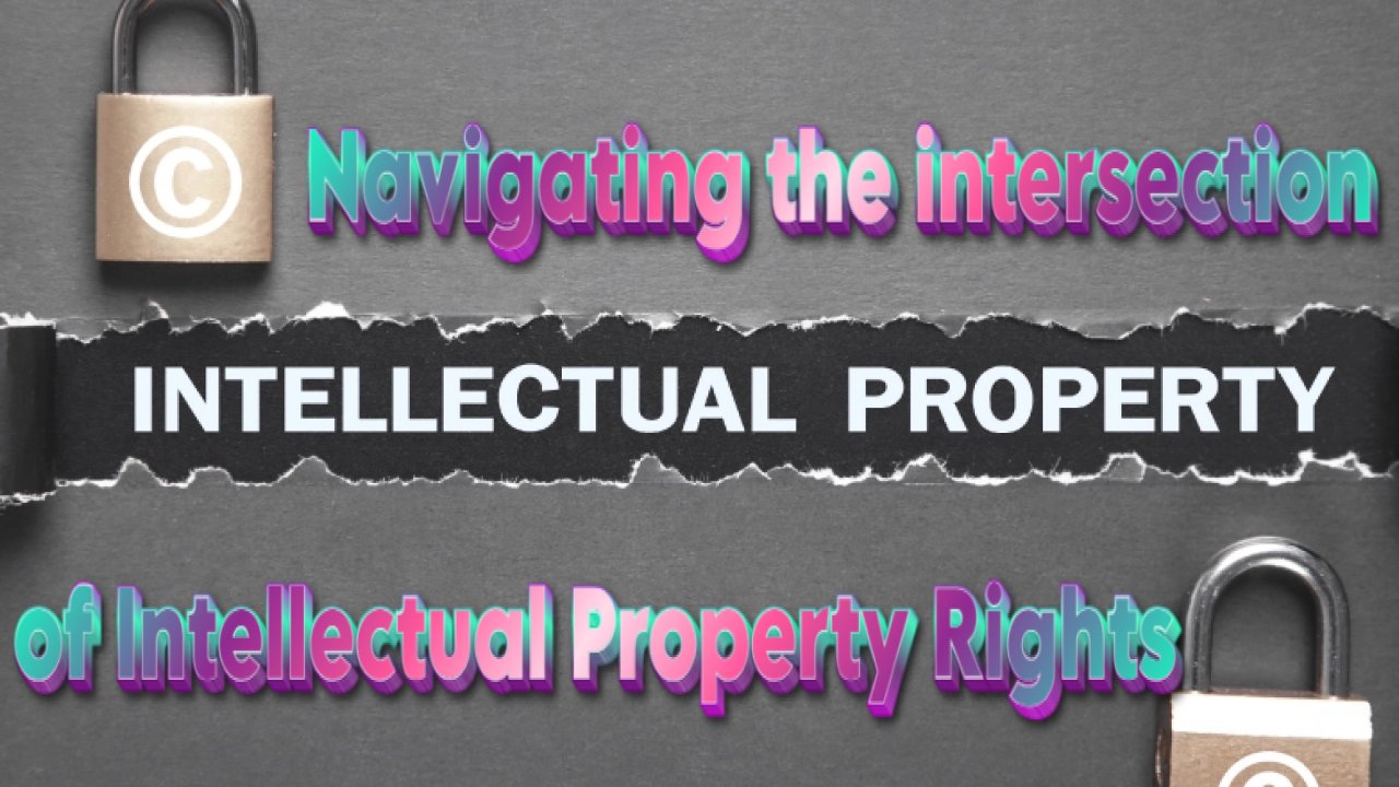 Navigating the Intersection of Intellectual Property Rights and Technology Law: A Comprehensive Overview