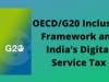 OECD/G20 Inclusive Framework and India’s Digital Service Tax