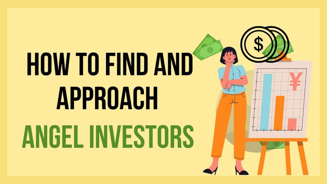 HOW TO FIND AND APPROACH ANGEL INVESTORS?