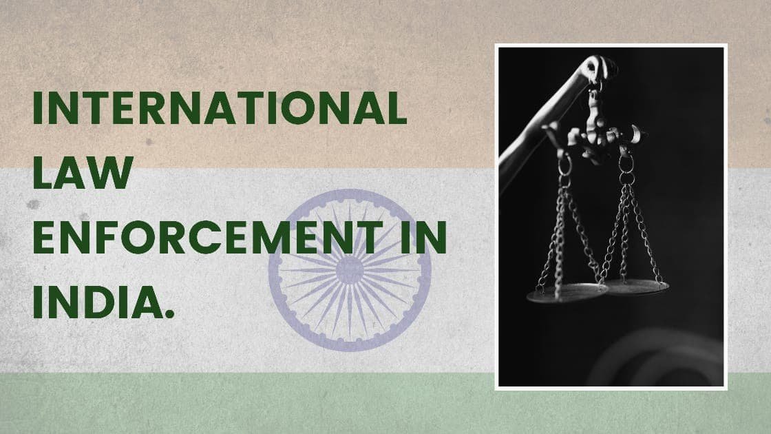 International Law Enforcement in India