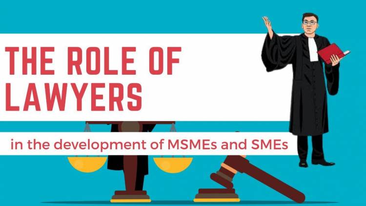THE ROLE OF LAWYERS IN THE DEVELOPENT OF MSME & SME