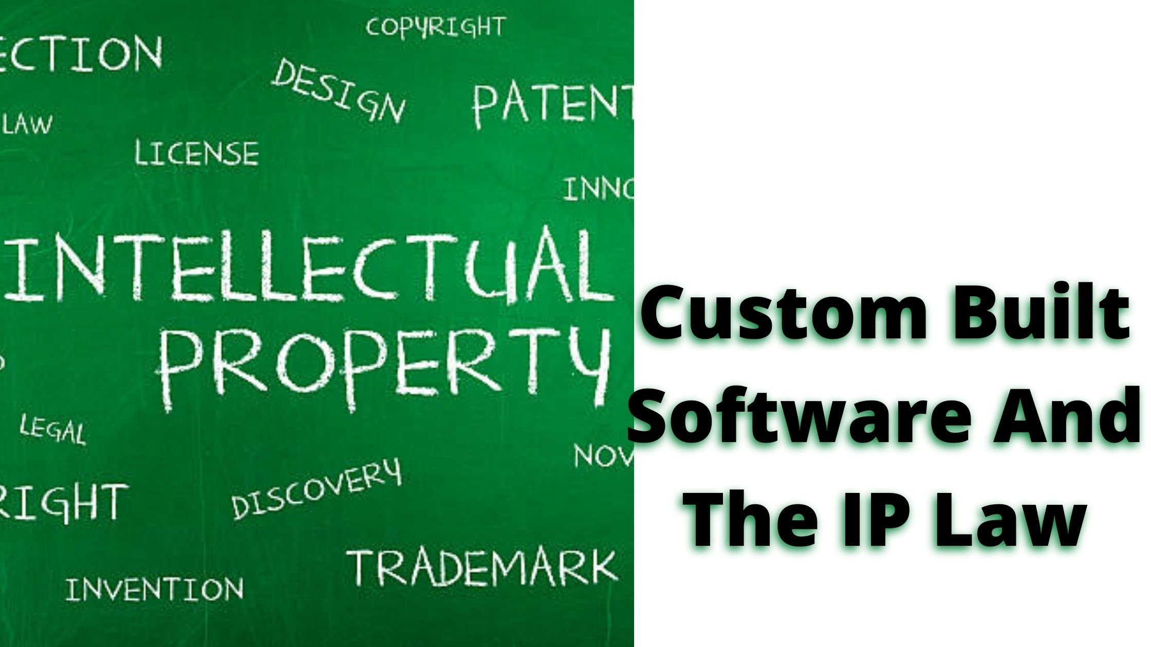 Custom Built Software And The IP Law – What You Need To Know
