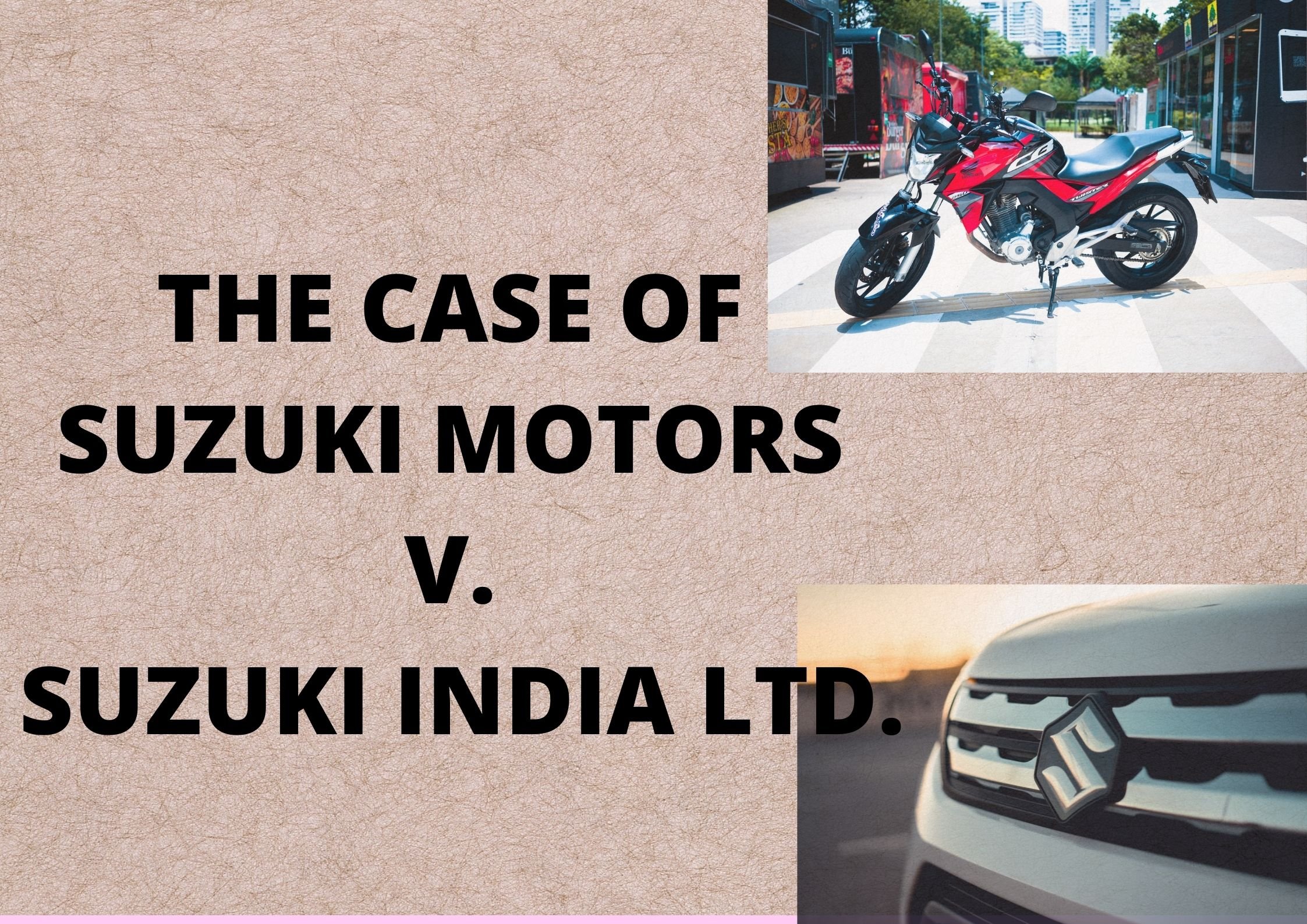 THE CASE OF SUZUKI MOTORS v. SUZUKI INDIA LTD.