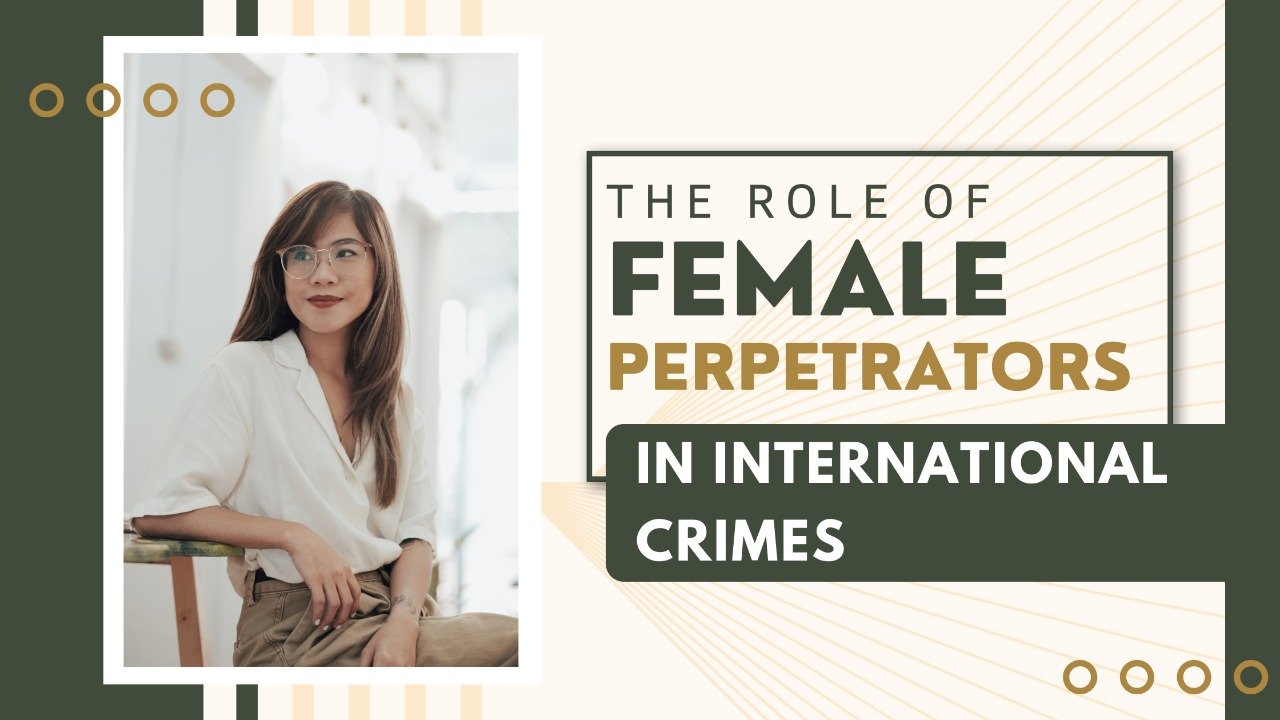 The Role of Female Perpetrators in International Crimes 