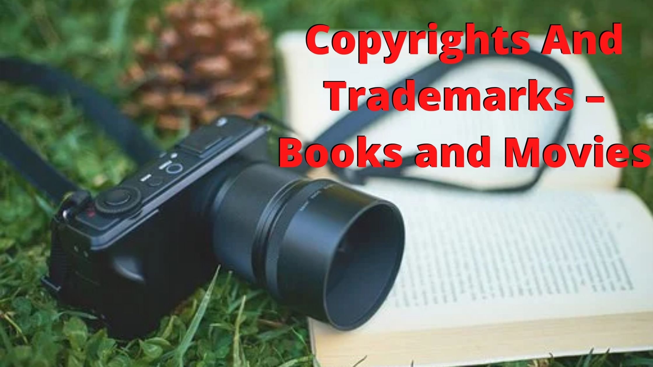Copyrights And Trademarks – Books and Movies