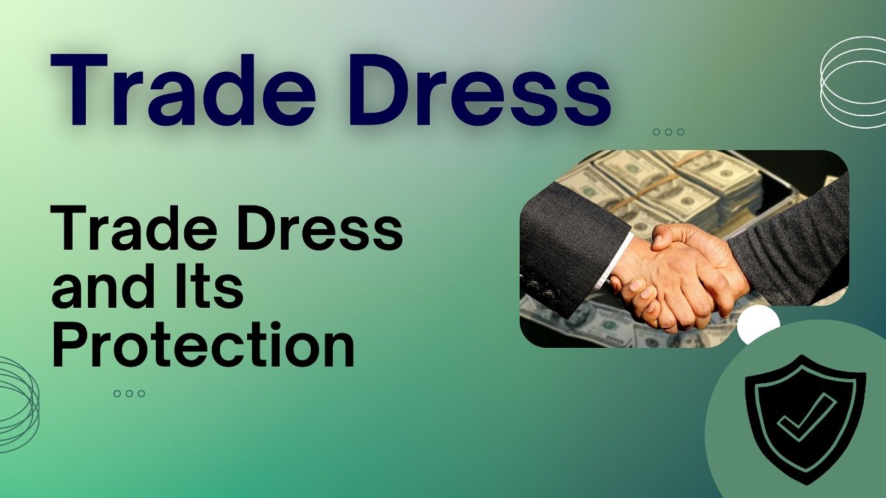 Trade Dress – Trade Dress and its protection 