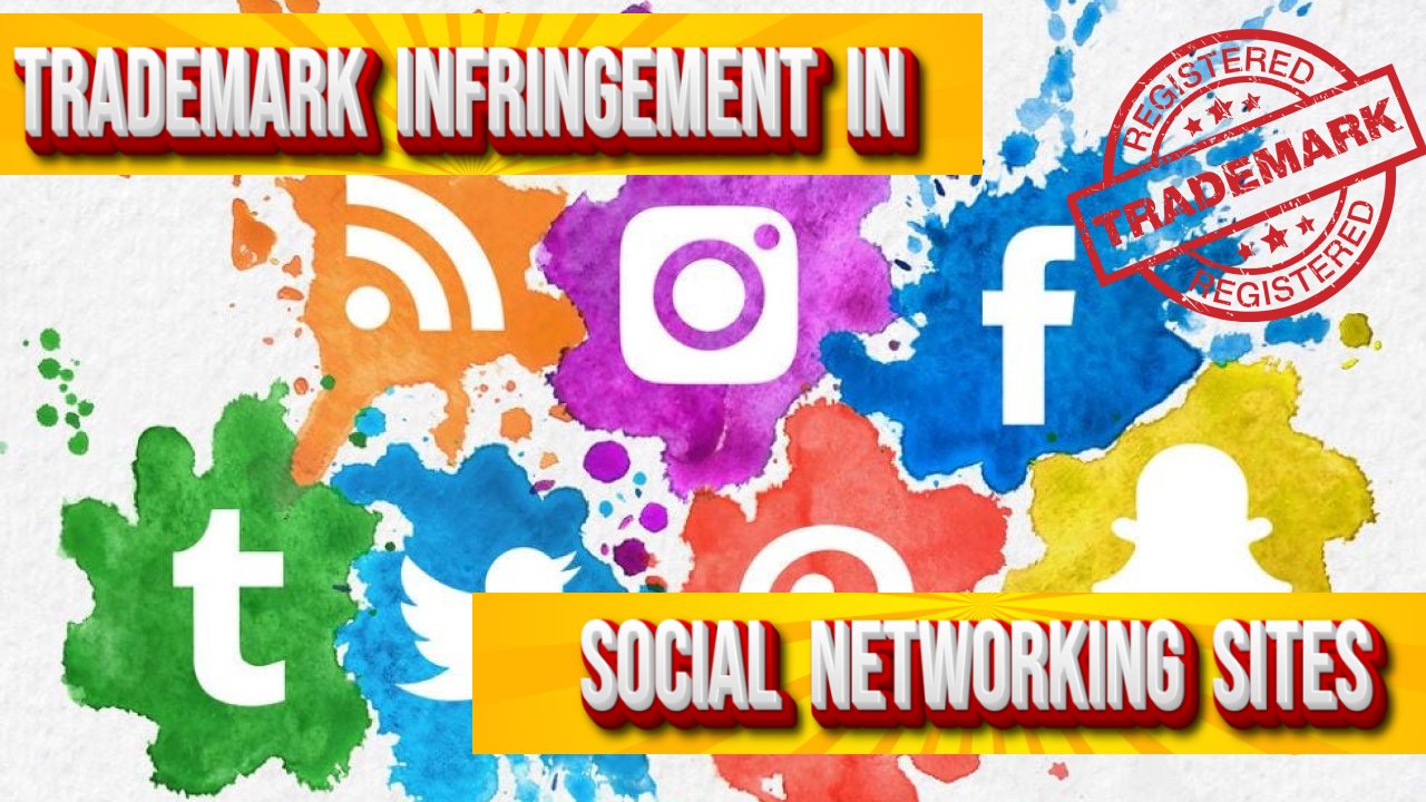 TRADEMARK AND COPYRIGHT INFRINGEMENT IN SOCIAL NETWORKING SITES