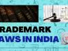 TRADEMARK LAWS IN INDIA 
